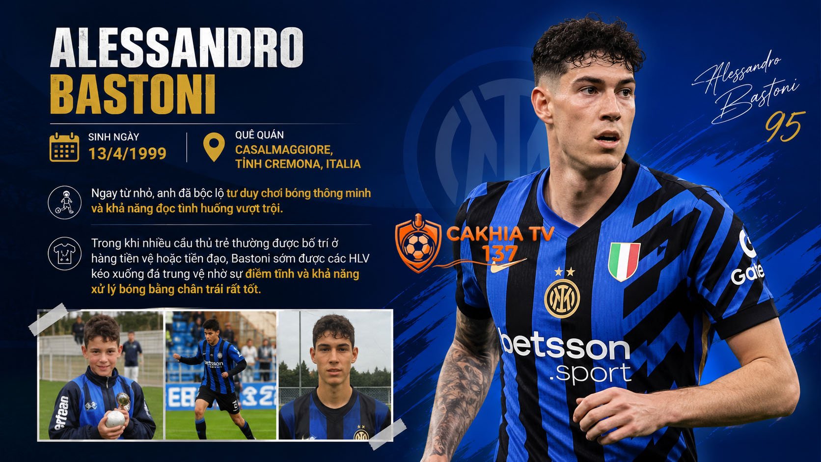 Khi tìm hiểu tiểu sử alessandro bastoni, điều đầu tiên khiến nhiều người bất ngờ là anh trưởng thành từ lò đào tạo Atalanta