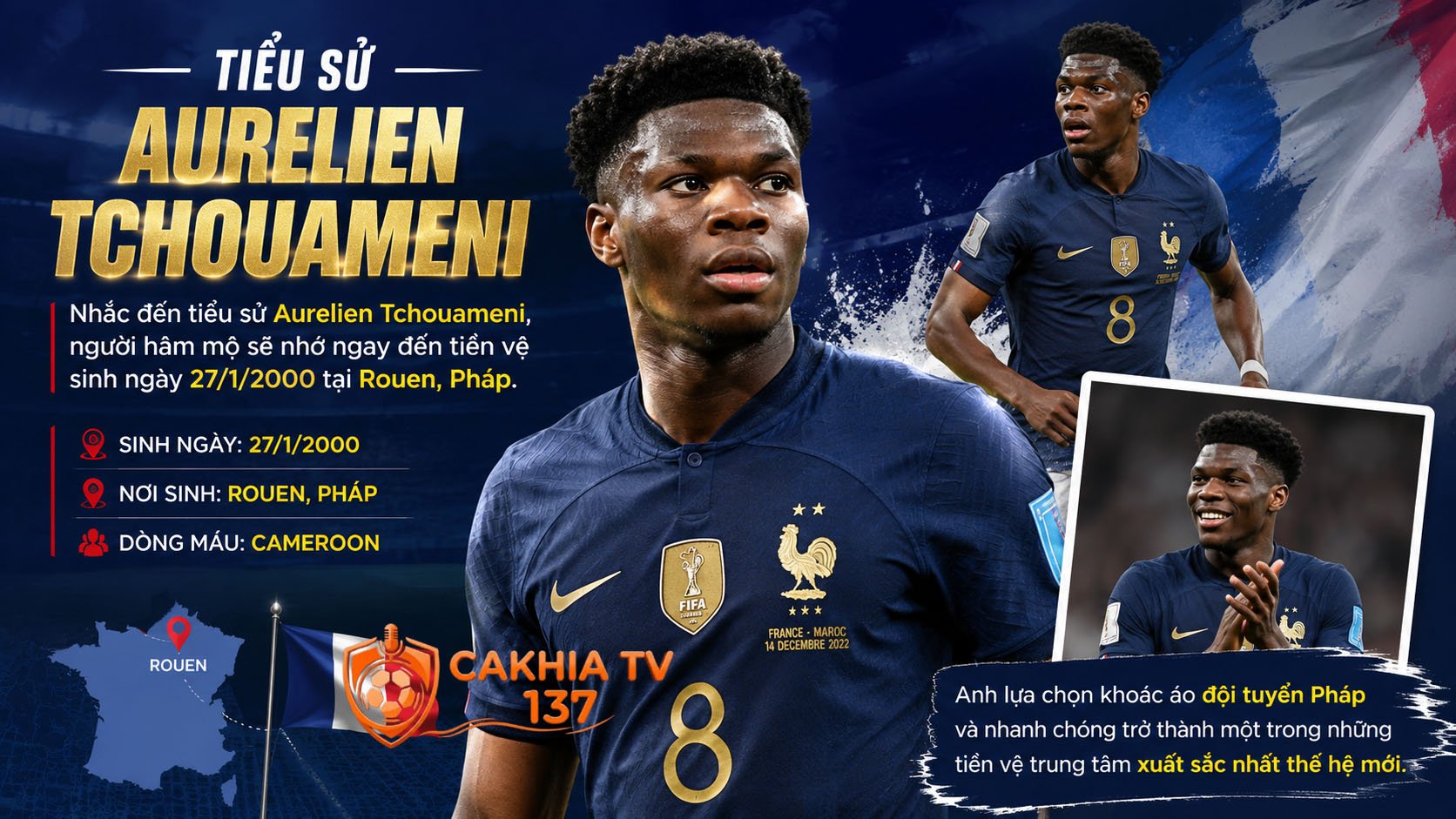 Nhắc đến tiểu sử Aurelien Tchouameni, người hâm mộ sẽ nhớ ngay đến tiền vệ sinh ngày 27/1/2000 tại Rouen, Pháp.