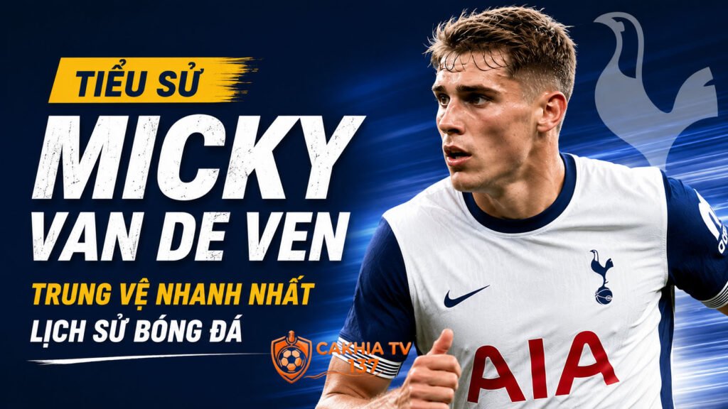 Tiểu sử Micky van de Ven: Trung vệ nhanh nhất lịch sử bóng đá