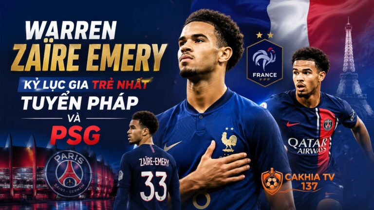 Tiểu sử Warren Zaire Emery: Kỷ lục gia trẻ nhất tuyển Pháp và PSG