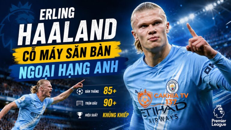 Tiểu sử Erling Haaland: Cỗ máy săn bàn Ngoại hạng Anh