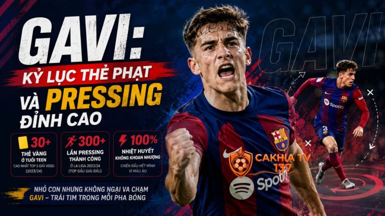 Tiểu sử Gavi: Kỷ lục thẻ phạt và pressing đỉnh cao